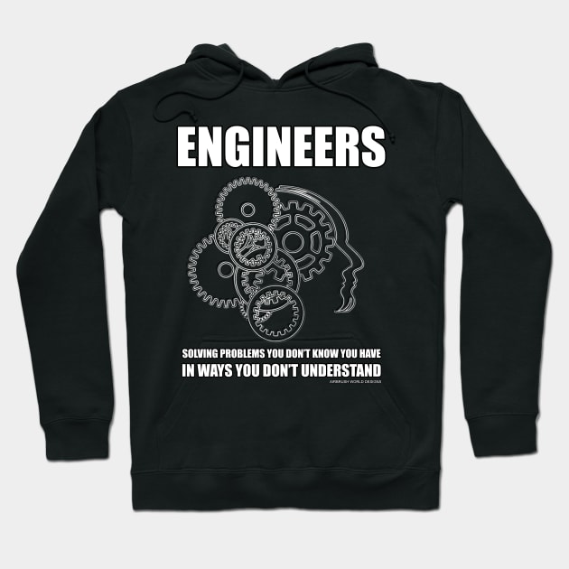 Solving Problems In Ways You Don't Understand Funny Engineering Novelty Gift Hoodie by Airbrush World